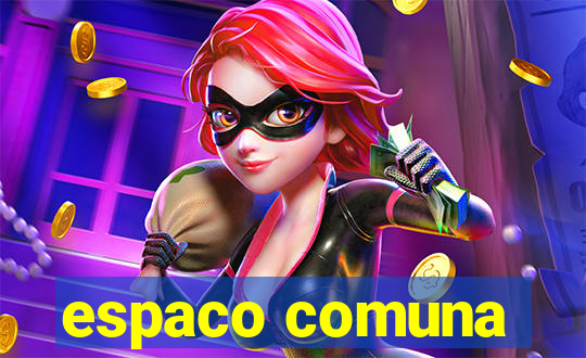 espaco comuna